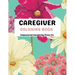 Caregiver Coloring Book Mental Health Advocacy: Self Care Coloring Book & Mental Health Mantra