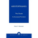 Aristophanes: The Clouds--An Annotated Translation