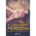 El Lenguaje del Perdón: El Matrimonio Es El Arte de Aprender a Vivir Juntos