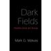 Dark Fields: Poems and an Essay