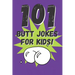 101 Butt Jokes for Kids!
