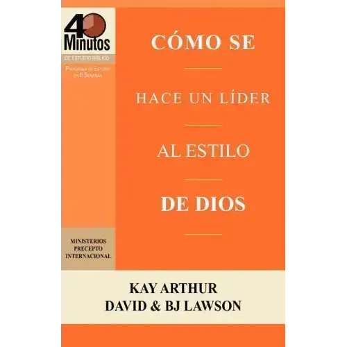 Como Se Hace Un Lider Al Estilo de Dios / Rising to the Call of Leadership (40 Minute Bible Studies)