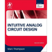Intuitive Analog Circuit Design