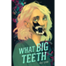 What Big Teeth
