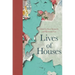 Lives of Houses