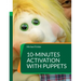 10-minutes activation with puppets: Stimulation for people with dementia