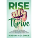Rise and Thrive: A Guide for Transforming Your Mood, Cultivating Inspiration, and Living Vibrantly with Chronic Illness