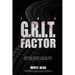 The G.R.I.T. Factor: Mental Agility in an Age of Creative Fragility