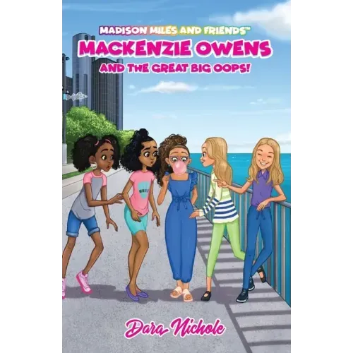 Mackenzie Owens and the great, big Oops!: Madison Miles and Friends