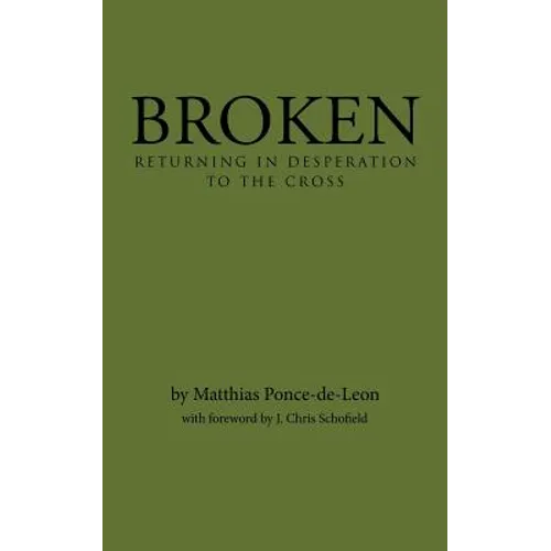 Broken: Returning in Desperation to the Cross