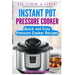 Instant Pot Pressure Cooker: Quick and Easy Pressure Cooker Recipes