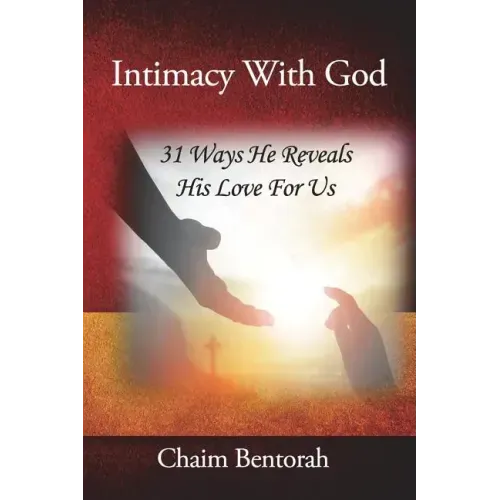 Intimacy With God: 31 Ways He Reveals His Love for Us