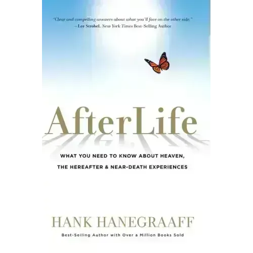 Afterlife: What You Need to Know about Heaven, the Hereafter & Near-Death Experiences
