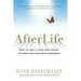 Afterlife: What You Need to Know about Heaven, the Hereafter & Near-Death Experiences