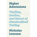 Higher Admissions: The Rise, Decline, and Return of Standardized Testing
