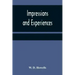 Impressions and experiences