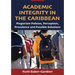 Academic Integrity in the Caribbean: Plagiarism Policies, Perception, Prevalence and Possible Solutions