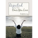 Rejected By The Ones You Love