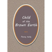 Child of the Brown Earth