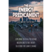 The Energy Predicament: Exploring The Realities Behind Modern and Future Energy Solutions for Climate Change