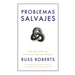 Problemas Salvajes (Wild Problems Spanish Edition): Una Guía Sobre Las Decisiones Que Nos Definen