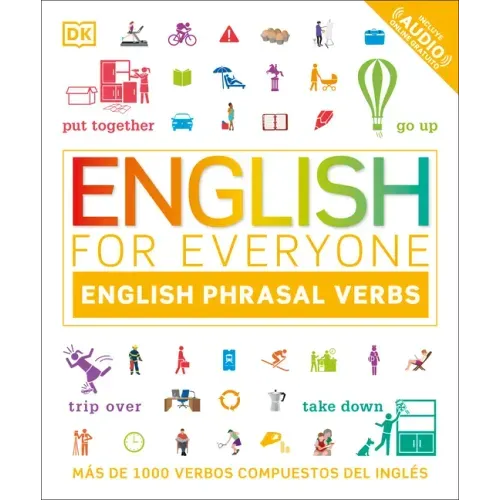 English for Everyone English Phrasal Verbs: Más de 1000 Verbos Compuestos del Inglés