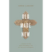 Old Made New: A Guide to the New Testament Use of the Old Testament