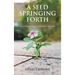 A Seed Springing Forth: Cultivating a Godly Heart