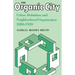 The Organic City: Urban Definition and Neighborhood Organization 1880-1920