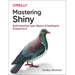 Mastering Shiny: Build Interactive Apps, Reports, and Dashboards Powered by R