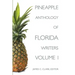 Pineapple Anthology of Florida Writers, Volume 1