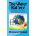 The Water Battery: Bridging The Fossil Fuel Past With The Clean Energy Future