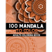 100 Mandala to color: Coloring Books for Adults and teens, Get Creative, Be Inspired, Have Fun