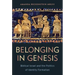 Belonging in Genesis: Biblical Israel and the Politics of Identity Formation