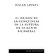 El origen de la conciencia en la ruptura de la mente bicameral