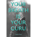 Your Breath Is Your Guru
