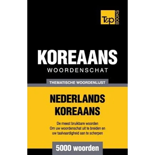 Thematische woordenschat Nederlands-Koreaans - 5000 woorden