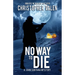 No Way To Die: A John Santana Mystery