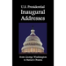 U.S. Presidential Inaugural Addresses, from George Washington to Barack Obama