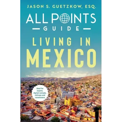 All Points Guide Living in Mexico