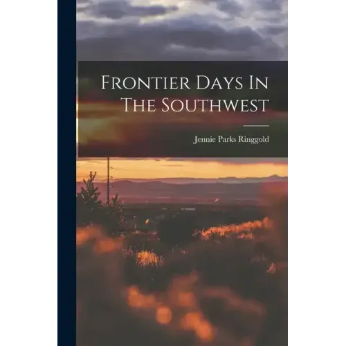 Frontier Days In The Southwest