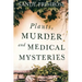 Plants, Murder and Medical Mysteries