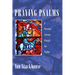 Praying Psalms: A Personal Journey Through the Psalter