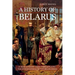 A History of Belarus