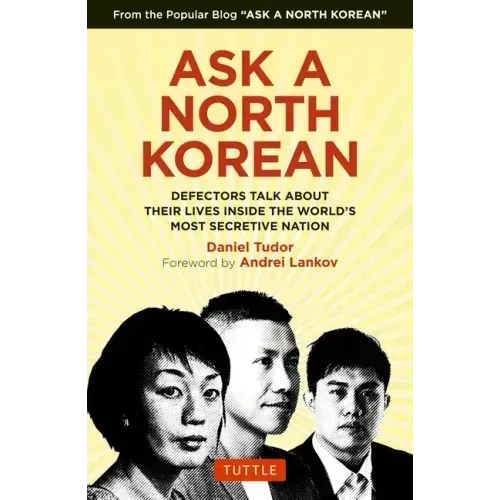 Ask a North Korean: Defectors Talk about Their Lives Inside the World's Most Secretive Nation