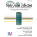 Slide Guitar Collection: 25 Great Slide Tunes in Standard Tuning!
