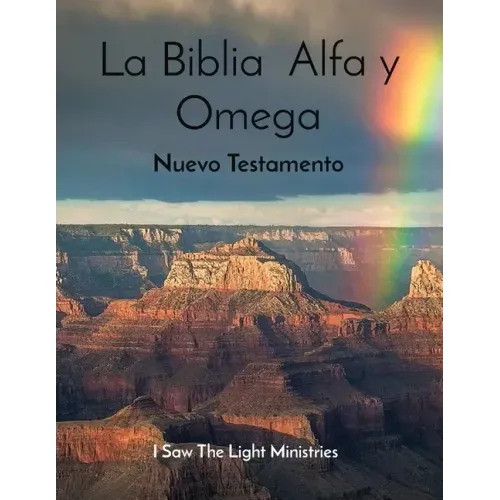 La Biblia Alfa y Omega: Nuevo Testamento