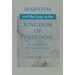 Marxism and the Leap to the Kingdom of Freedom: The Rise and Fall of the Communist Utopia