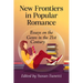 New Frontiers in Popular Romance: Essays on the Genre in the 21st Century