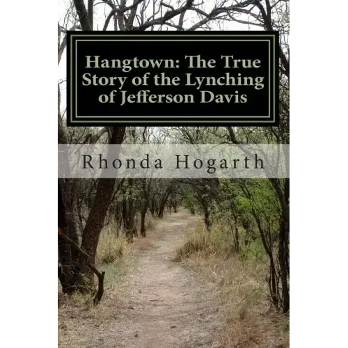 Hangtown: The True Story of the Lynching of Jefferson Davis